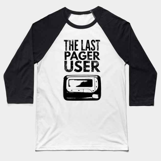 The last pager user Baseball T-Shirt by throwback